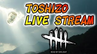 hige toshizo トシゾーストリーム:Dead by Daylight(2017.6.16) YOUTUBE動画まとめ